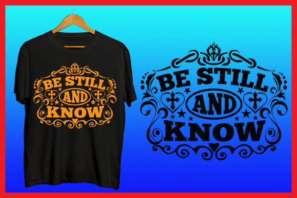 Be Still and Know God Tshirt Design Guide