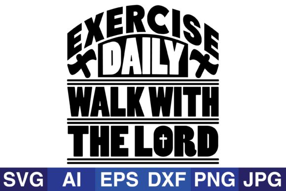 Exercise Daily Walk with the Lord: A Spiritual Rhythm for Lasting Growth