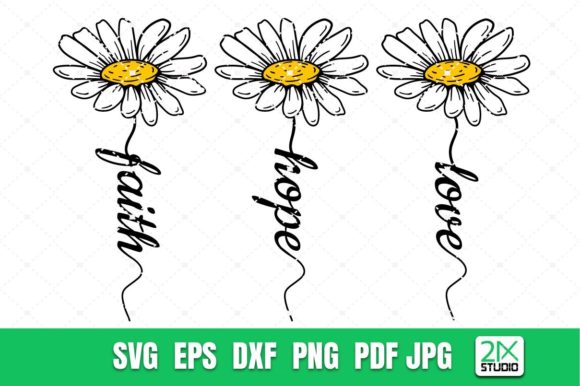 Faith Hope Love Svg and Daisy Svg: Comparing Design Styles for Your Creative Projects