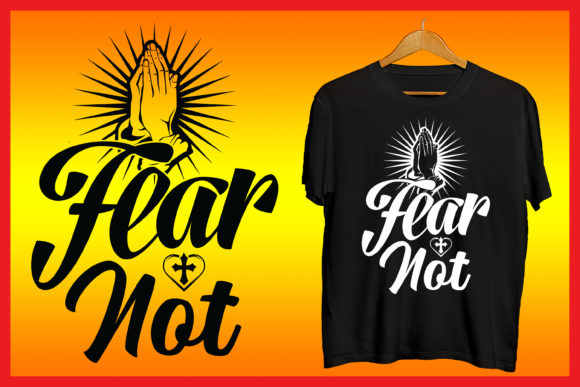 Fear Not Bible Verse Tshirt Design That Speaks Faith