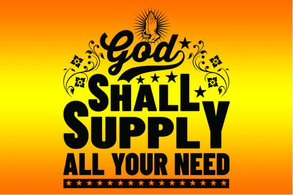 God Shall Supply All Your Need Tshirt