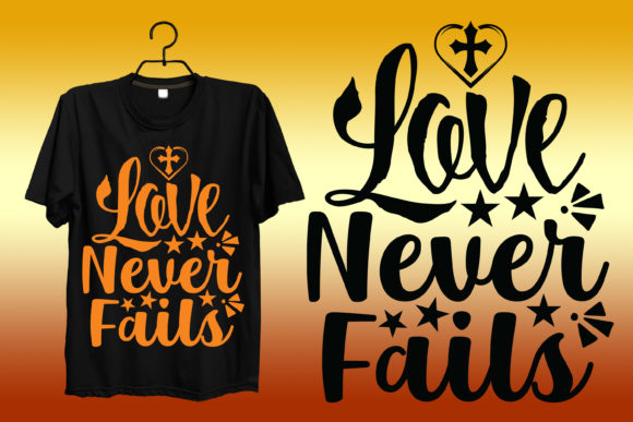 Love Never Fails Motivational Tshirt: Daily Reminder for Purpose