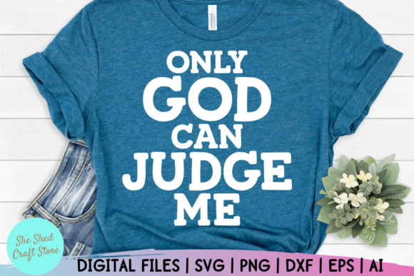 Only God Can Judge Me Bible Verse Svg