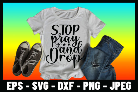Stop Drop and Pray Bible Quotes Tshirt Ideas