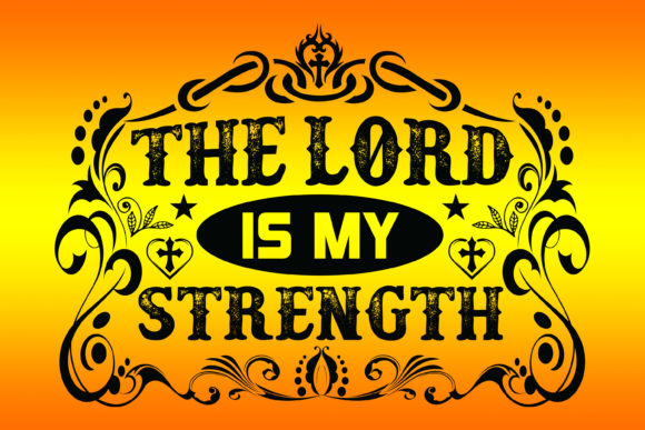 The Lord is My Strength T-Shirt Design